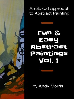 cover image of Fun and Easy Abstract Paintings Volume 1